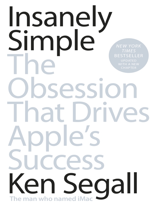 Insanely Simple (eBook): The Obsession That Drives Apple's Success